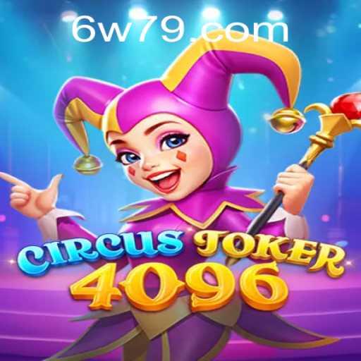 Exploring the World of CircusJoker4096: A Comprehensive Guide