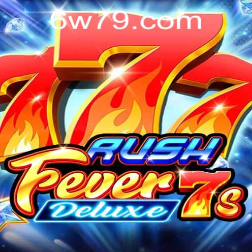 RushFever7sDeluxe: An Immersive Casino Experience with W79 PH Login